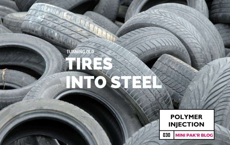 Polymer Injection Technology: Turning Old Tires into Steel